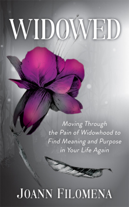 Joann Filomena - Widowed: Moving Through the Pain of Widowhood to Find Meaning and Purpose in Your Life Again