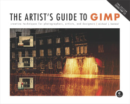 Michael J. Hammel - The Artists Guide to GIMP: Creative Techniques for Photographers, Artists, and Designers (Covers GIMP 2.8)