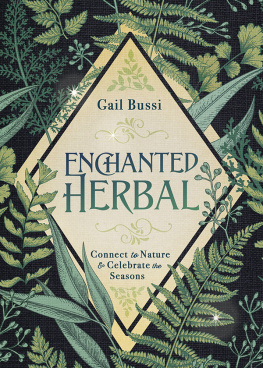 Gail Bussi - Enchanted Herbal: Connect to Nature & Celebrate the Seasons