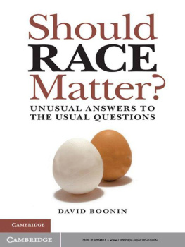 David Boonin - Should Race Matter? Unusual Answers to the Usual Questions