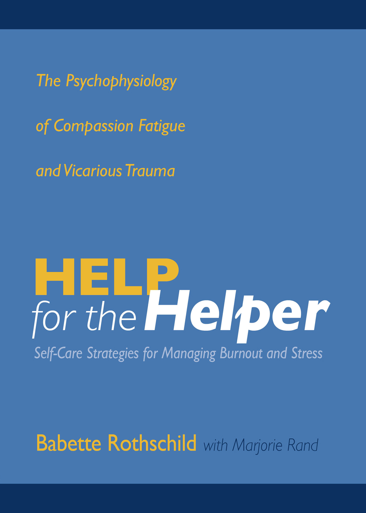 HELP for the Helper The Psychophysiology of Compassion Fatigue and - photo 1