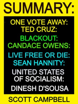 Scott Campbell - Summary: One Vote Away: Ted Cruz: Blackout: Candace Owens: Live Free or Die: Sean Hannity: United States of Socialism: Dinesh DSousa