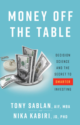 Tony Sablan Money off the Table: Decision Science and the Secret to Smarter Investing