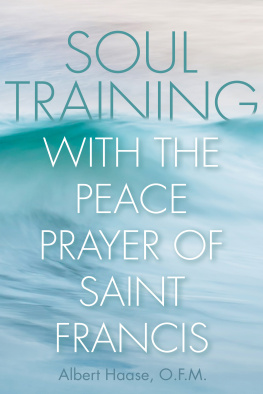 Albert Haase Soul Training with the Peace Prayer of Saint Francis