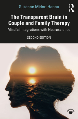 Suzanne Midori Hanna - The Transparent Brain in Couple and Family Therapy: Mindful Integrations with Neuroscience