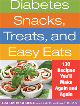 Barbara Grunes Diabetes Snacks, Treats, and Easy Eats: 130 Recipes Youll Make Again and Again