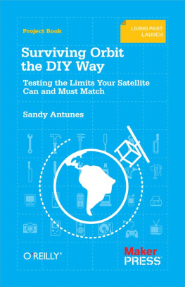 Sandy Antunes Surviving Orbit the DIY Way: Testing the Limits Your Satellite Can and Must Match