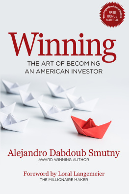 Alejandro Dabdoub Smutny Winning: The Art of Becoming an American Investor