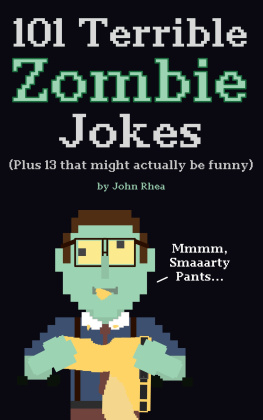 John Rhea - 101 Terrible Zombie Jokes: Plus 13 That Might Actually Be Funny