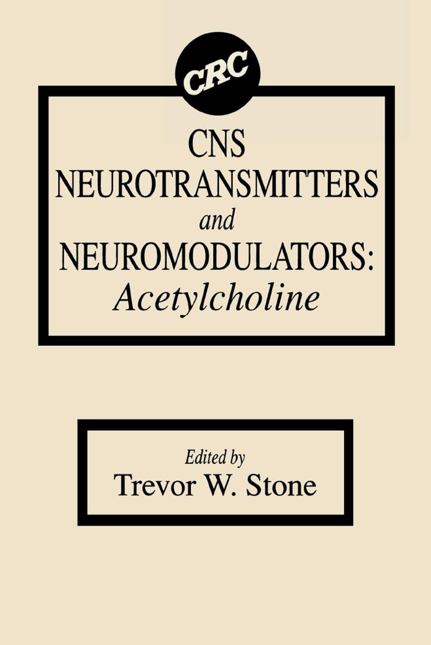 CNS Neurotransmitters and Neuromodulators Acetylcholine Edited by Trevor W - photo 1