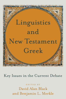 David Alan Black - Linguistics and New Testament Greek: Key Issues in the Current Debate