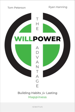 Tom Peterson The WillPower Advantage: Building Habits for Lasting Happiness