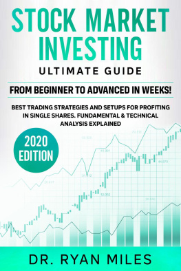 Ryan Miles - Stock Market Investing Ultimate Guide: From Beginners to Advance in weeks! Best Trading Strategies and Setups for Profiting in Single Shares Fundamental & Technical Analysis Explained