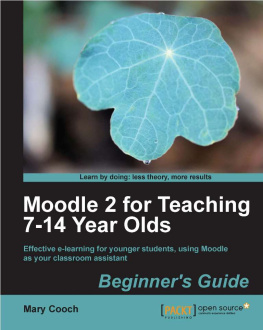 Mary Cooch - Moodle 2 for Teaching 7-14 Year Olds Beginners Guide