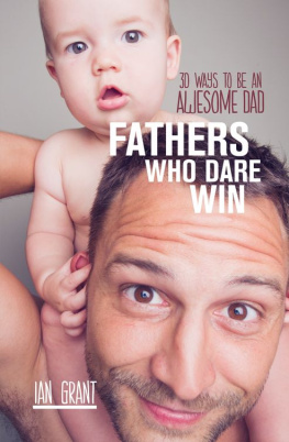 Ian Grant - Fathers Who Dare Win: 30 Ways to Be an Awesome Dad