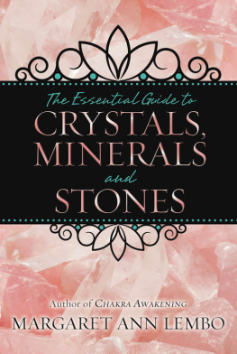 Margaret Ann Lembo The Essential Guide to Crystals, Minerals and Stones