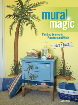 Corie Kline Mural Magic: Painting Scenes on Furniture and Walls