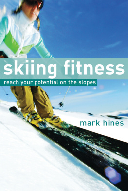 Mark Hines - Skiing Fitness: Reach your potential on the slopes