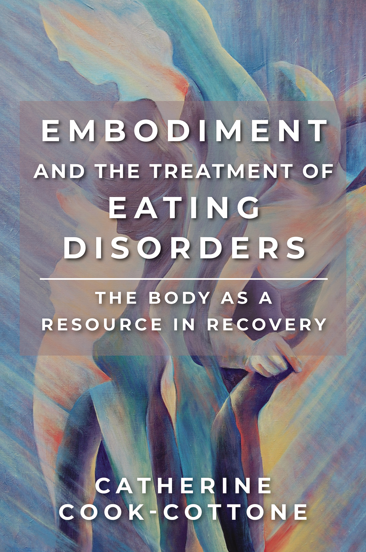 EMBODIMENT AND THE TREATMENT OF EATING DISORDERS The Body as a Resource in - photo 1