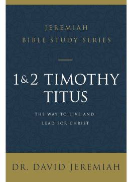 David Jeremiah - 1 and 2 Timothy and Titus: The Way to Live and Lead for Christ