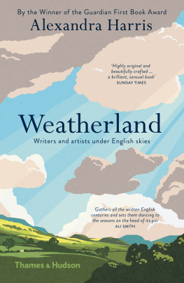 Alexandra Harris - Weatherland: Writers and Artists Under English Skies