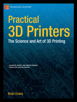 Brian Evans - Practical 3D Printers: The Science and Art of 3D Printing