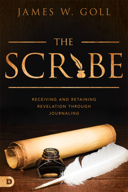 James W Goll - The Scribe: Receiving and Retaining Revelation through Journaling