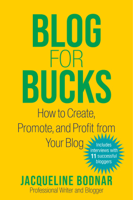 Jacqueline Bodnar - Blog for Bucks: How to Create, Promote, and Profit from Your Blog