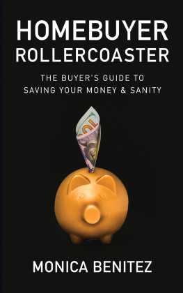 Monica Benitez Homebuyer Rollercoaster: The Buyers Guide to Saving Your Money & Sanity