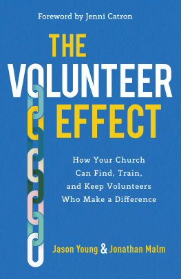 Jason Young The Volunteer Effect: How Your Church Can Find, Train, and Keep Volunteers Who Make a Difference