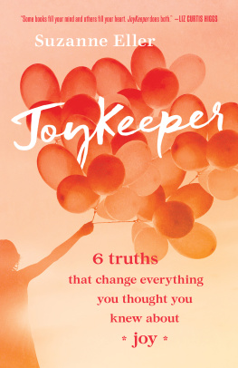 Suzanne Eller - Joykeeper: 6 Truths That Change Everything You Thought You Knew about Joy