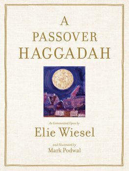 Elie Wiesel - Passover Haggadah: As Commented Upon by Elie Wiesel and Illustrated by Mark Podwal