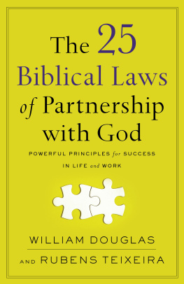 William Douglas - The 25 Biblical Laws of Partnership with God: Powerful Principles for Success in Life and Work