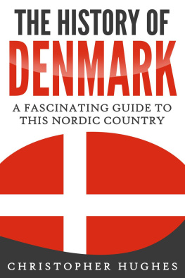 Christopher Hughes - The History of Denmark: A Fascinating Guide to this Nordic Country