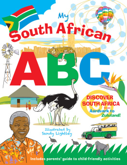 Sandy Lightley - My South African ABC: Discover South Africa from Aardvark to Zululand