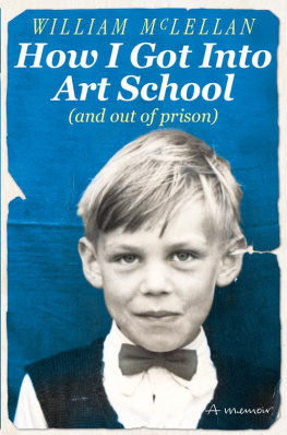 William McLellan - How I Got Into Art School (and out of prison)