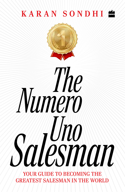 THE NUMERO UNO SALESMAN YOUR GUIDE TO BECOMING THE GREATEST SALESMAN IN THE - photo 1