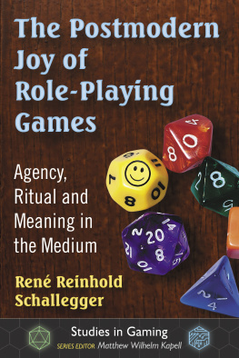 René Reinhold Schallegger - The Postmodern Joy of Role-Playing Games: Agency, Ritual and Meaning in the Medium