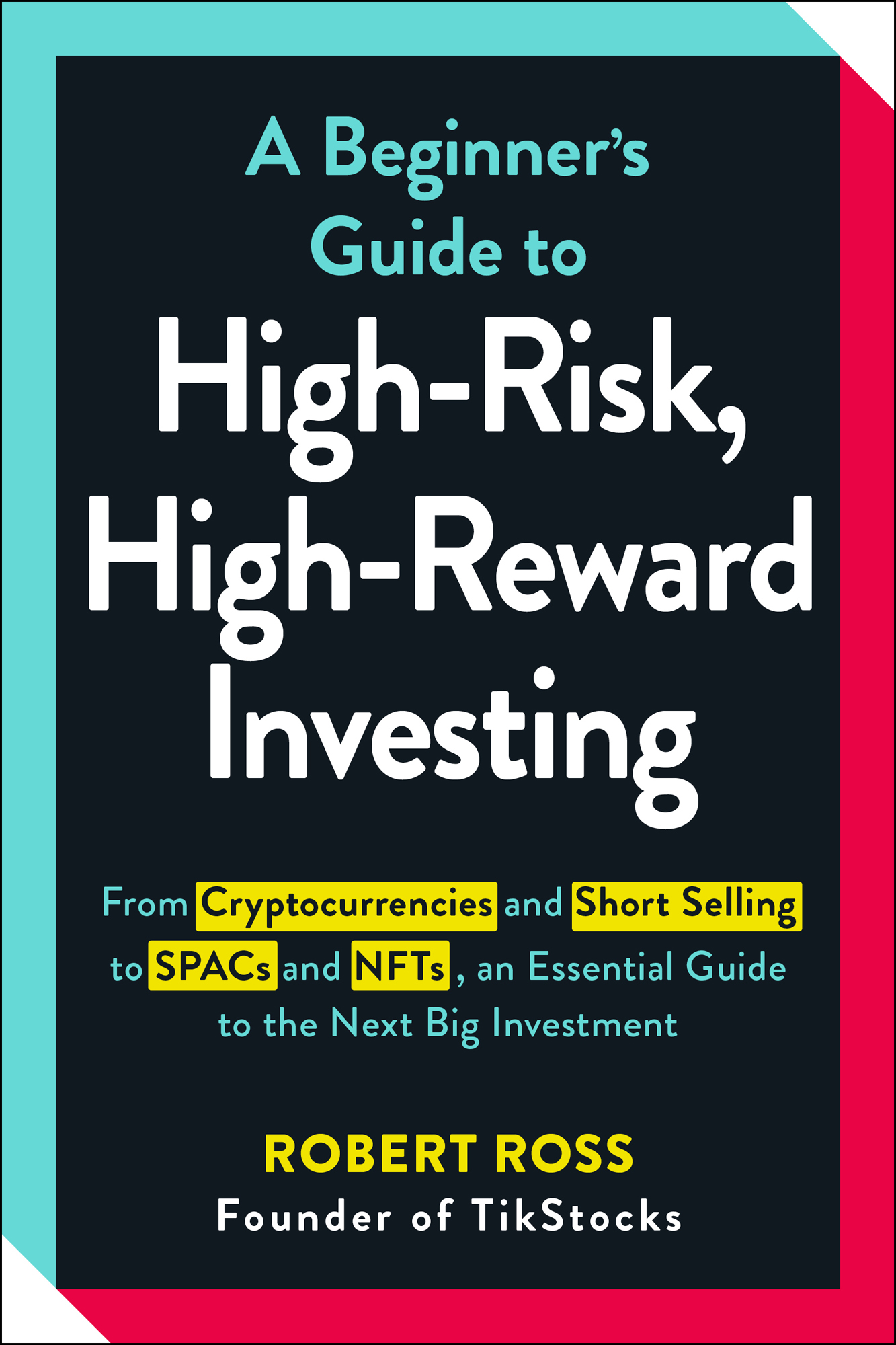 A Beginners Guide to High-Risk High-Reward Investing From Cryptocurrencies and - photo 1