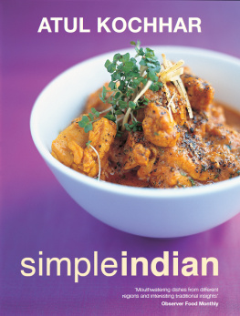 Atul Kochhar - Simple Indian: The Fresh Tastes of Indians Cuisine