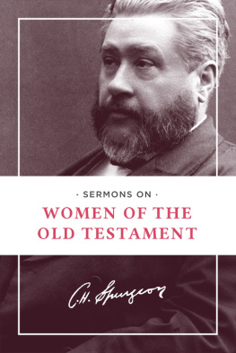 Charles H. Spurgeon Sermons on Women of the Old Testament