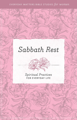 Hendrickson Publishers - Sabbath Rest: Spiritual Practices for Everyday Life