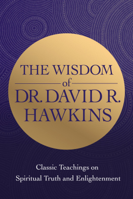 David R. Hawkins - The Wisdom of Dr. David R. Hawkins: Classic Teachings on Spiritual Truth and Enlightenment
