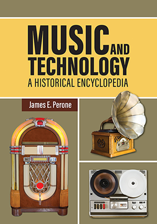 Music and Technology Music and Technology A Historical Encyclopedia James E - photo 1