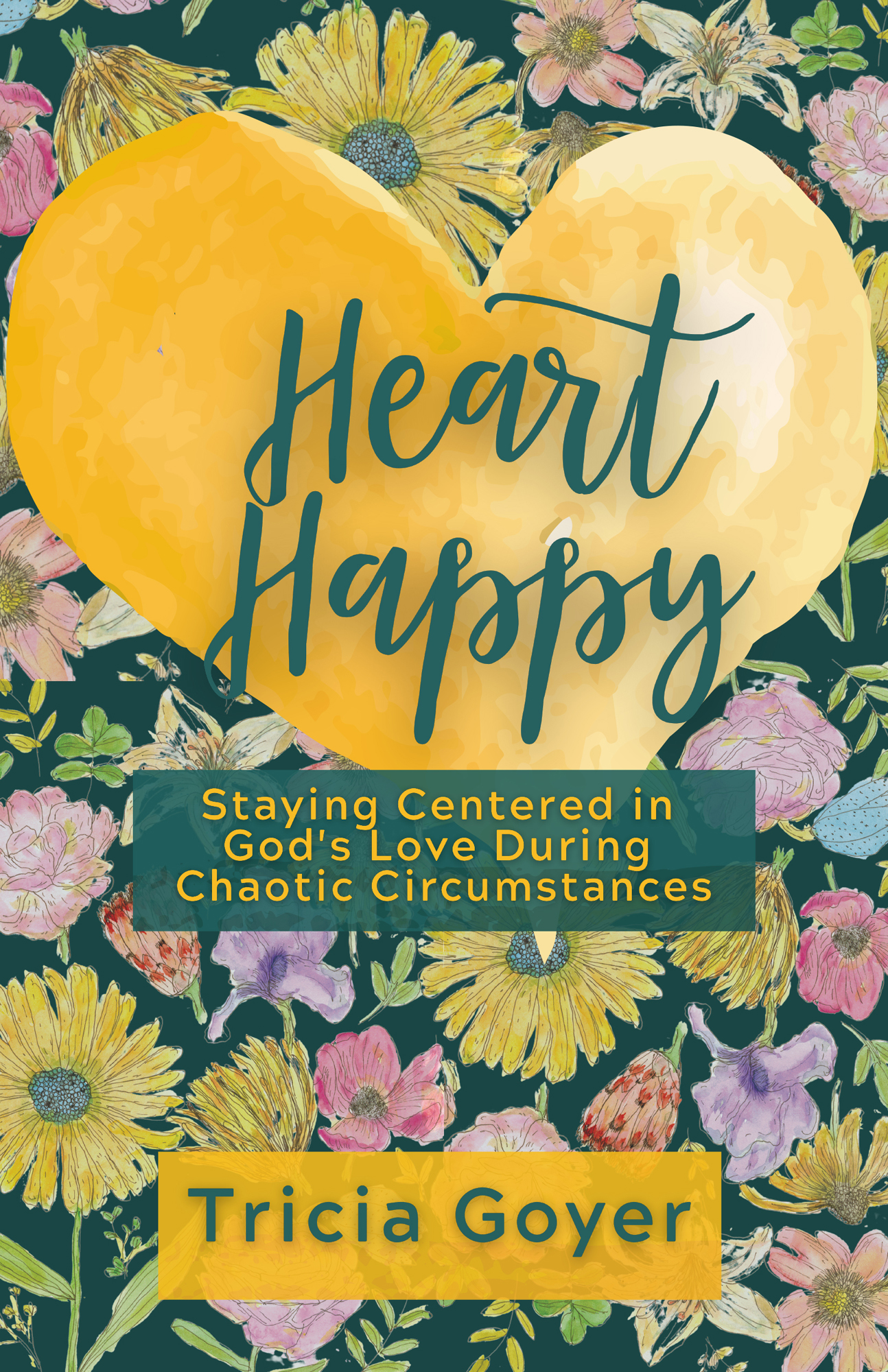 Heart Happy Staying Centered in Gods Love through Chaotic Circumstances Tricia - photo 1