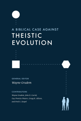 Wayne Grudem - A Biblical Case against Theistic Evolution