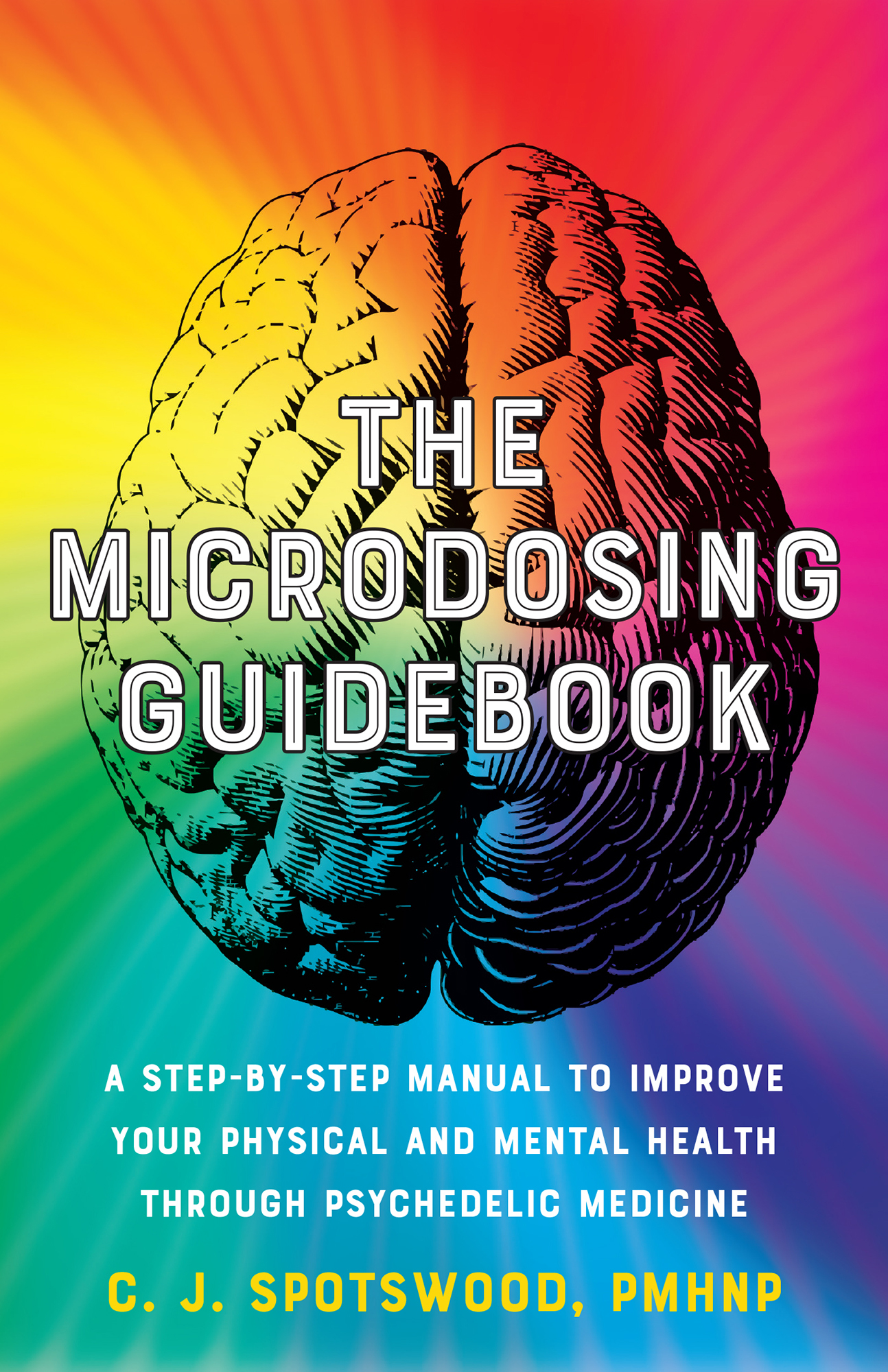 The Microdosing Guidebook A Step-by-Step Manual to Improve Your Physical and - photo 1