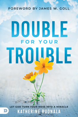 Katherine Ruonala Double for Your Trouble: Let God Turn Your Mess Into a Miracle