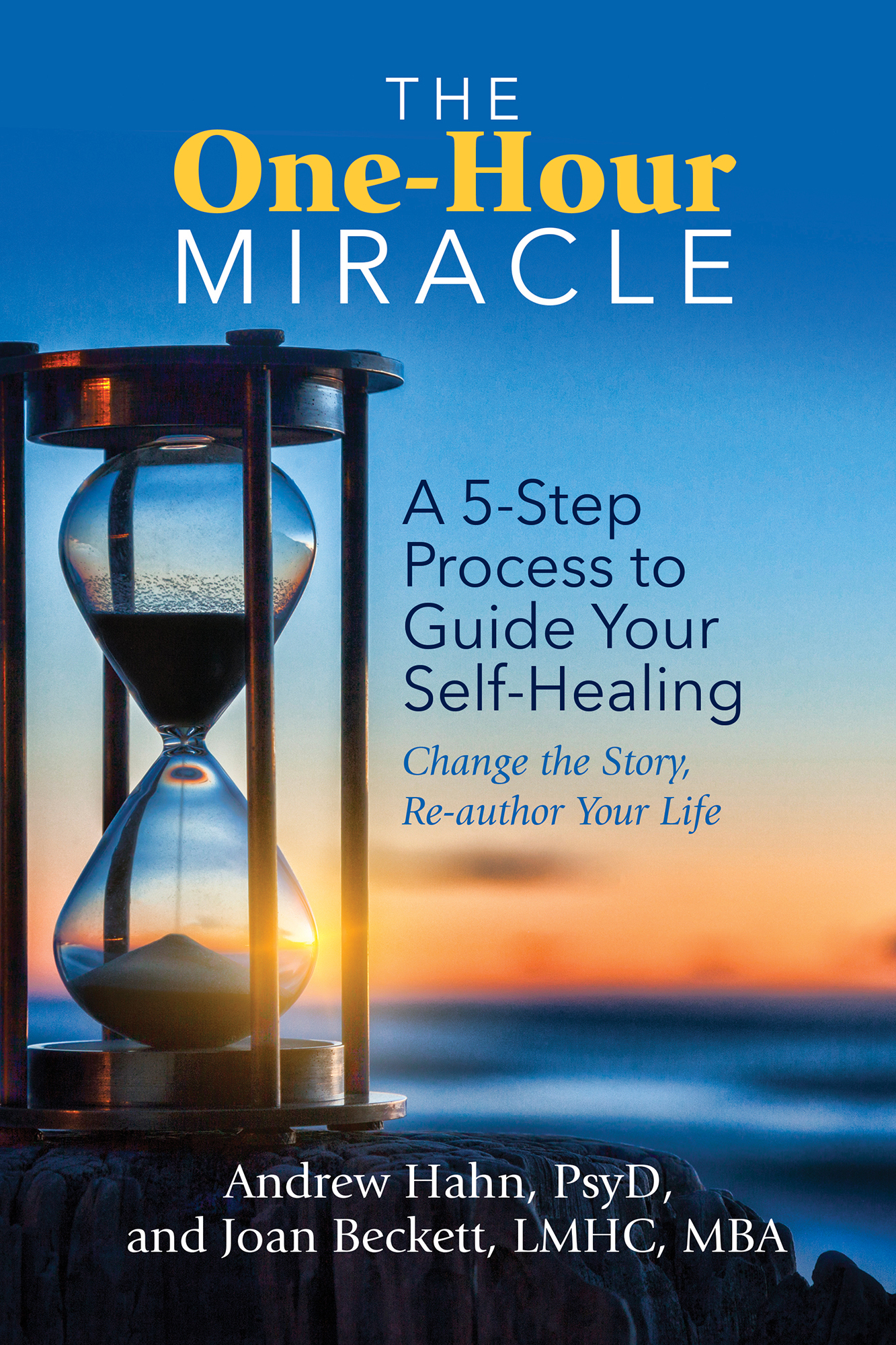 The One-Hour Miracle A 5-Step Process to Guide Your Self-Healing Change the - photo 1