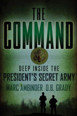 Marc Ambinder - The Command: Deep Inside the Presidents Secret Army